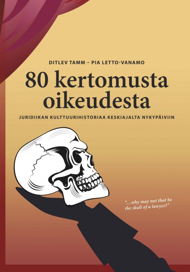 80 kertomusta oikeudesta : juridiikan kulttuurihistoriaa keskiajalta nykypäiviin