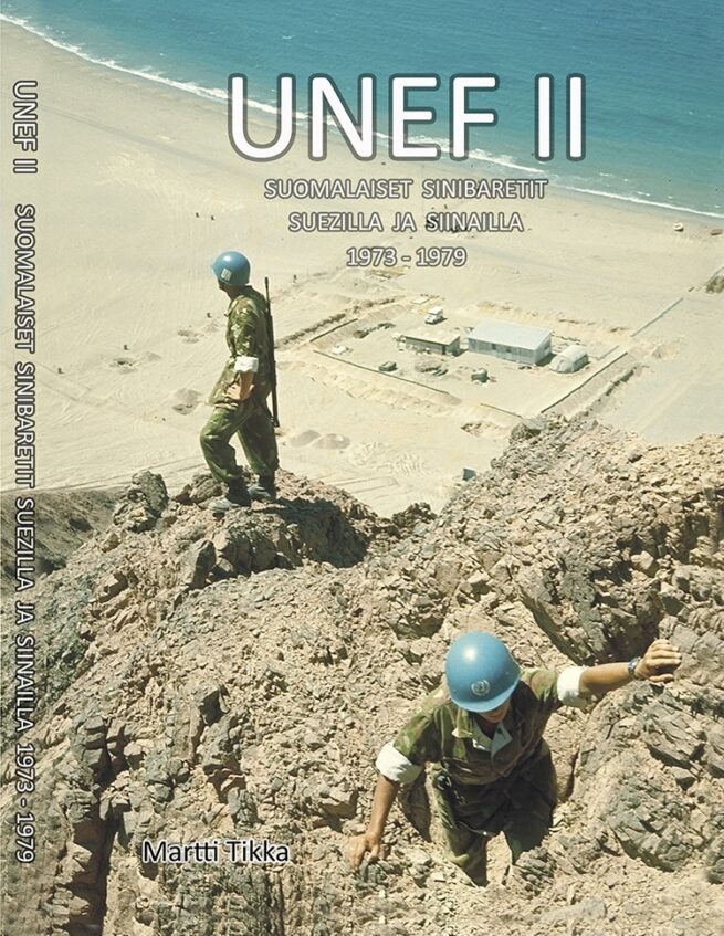 UNEF 2 : suomalaiset sinibaretit Suezilla ja Siinailla 1973-1979