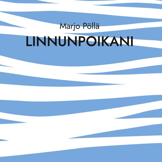 Linnunpoikani : кunoja ja ajatelmia syvän surun keskellä