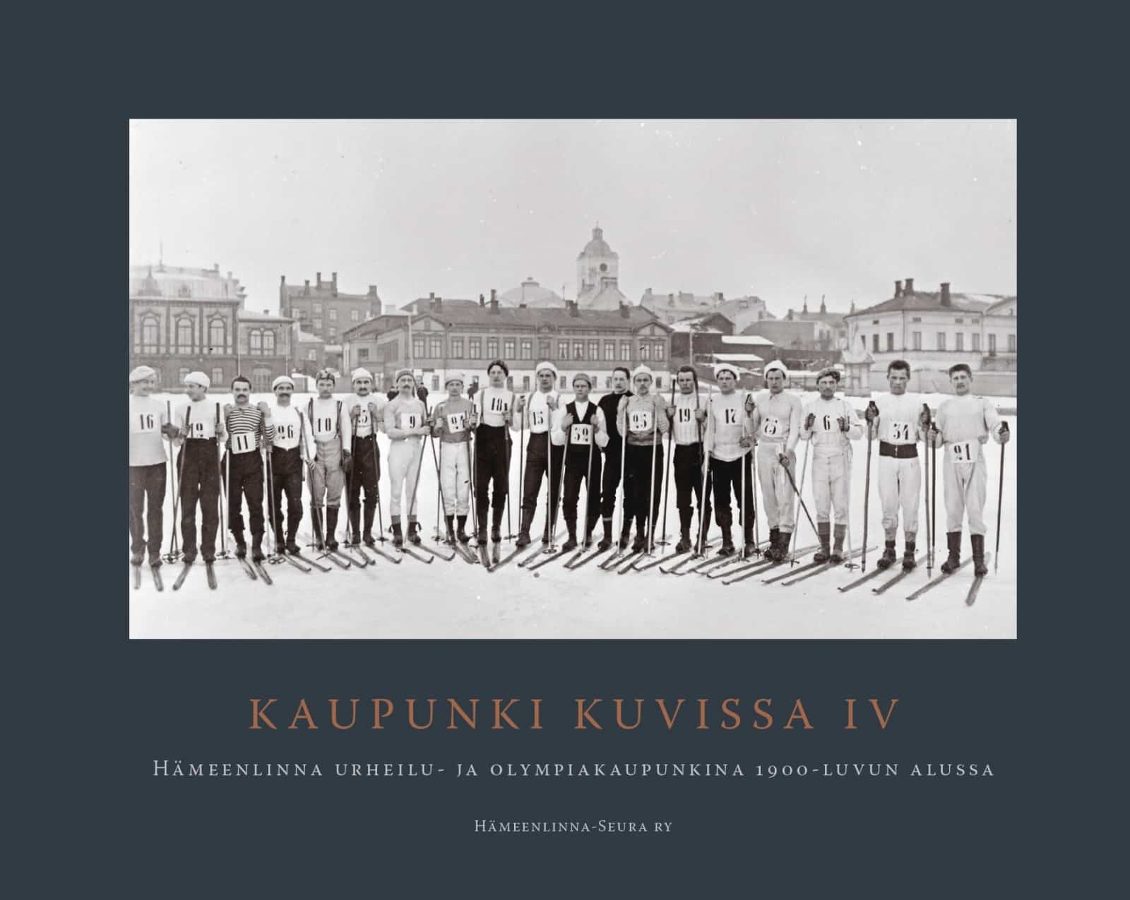 Kaupunki kuvissa 4 : Hämeenlinna urheilu- ja olympiakaupunkina 1900-luvun alussa