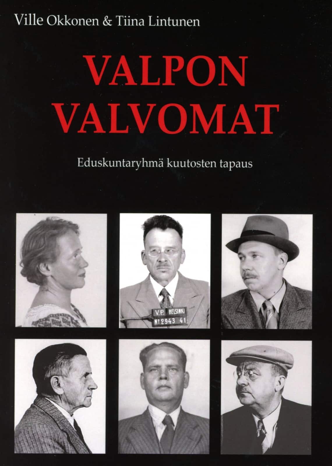 Valpon valvomat : eduskuntaryhmä kuutosten tapaus