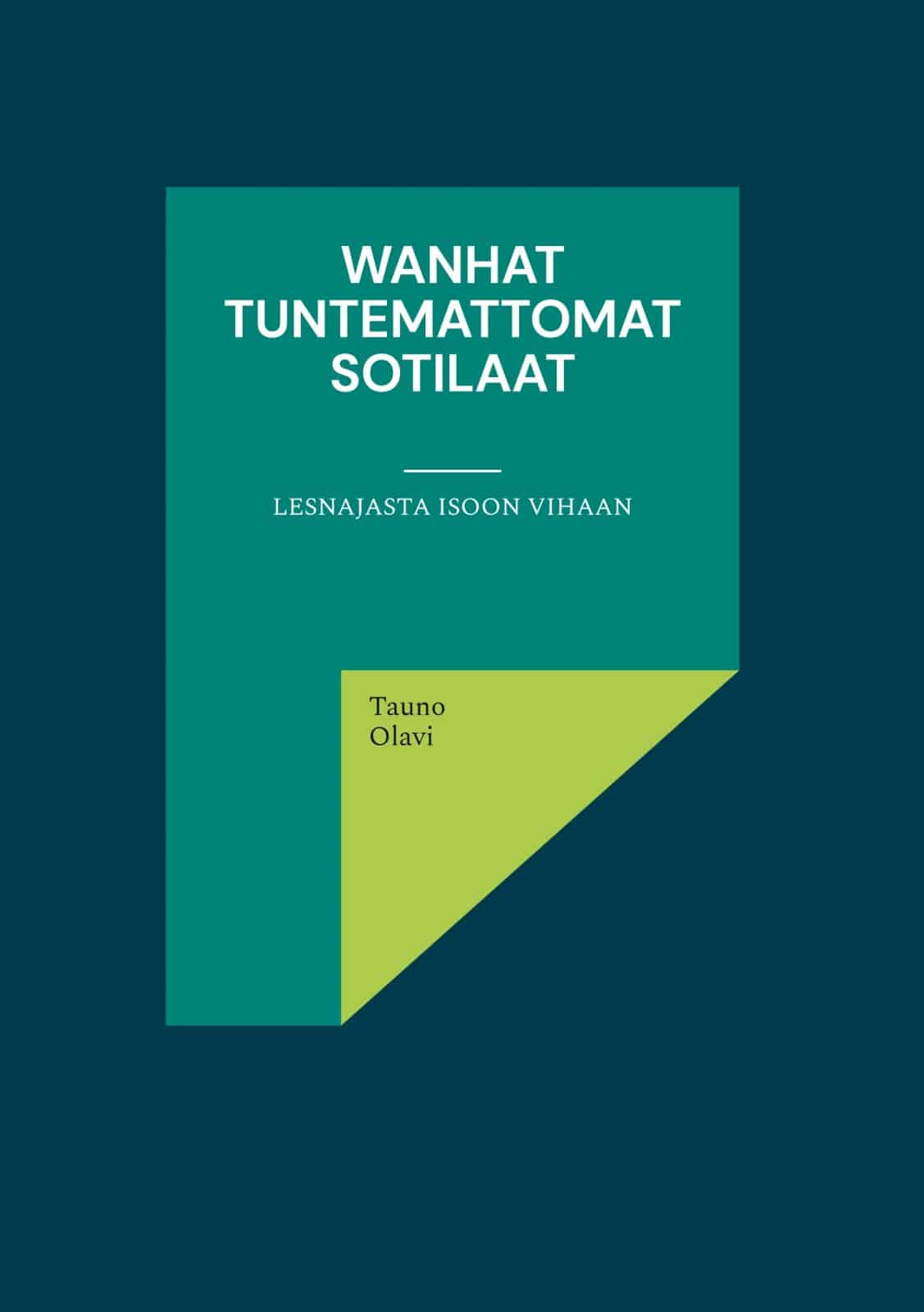 Wanhat tuntemattomat sotilaat : Lesnajasta isoon vihaan