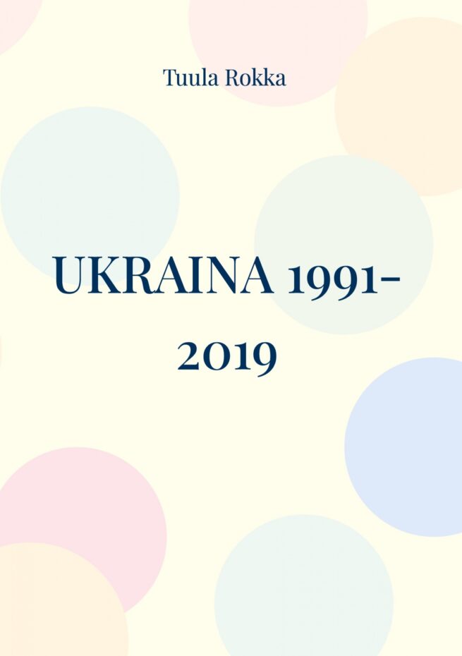 Ukraina 1991-2019 : Voljan maa