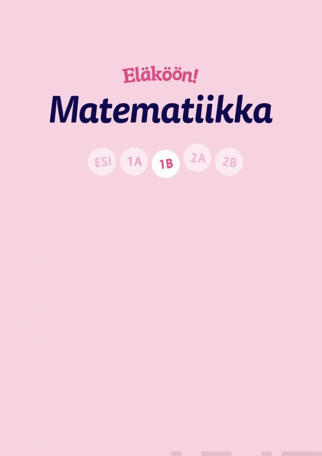 Eläköön! Matematiikka – Oppilaan kirja 1B