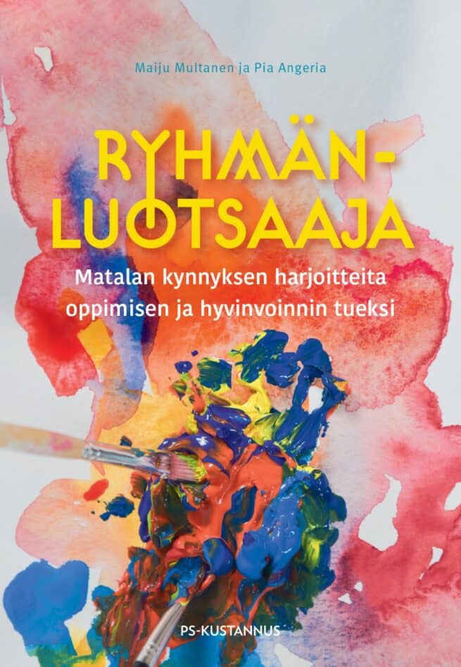 Ryhmänluotsaaja : matalan kynnyksen harjoitteita oppimisen ja hyvinvoinnin tueksi