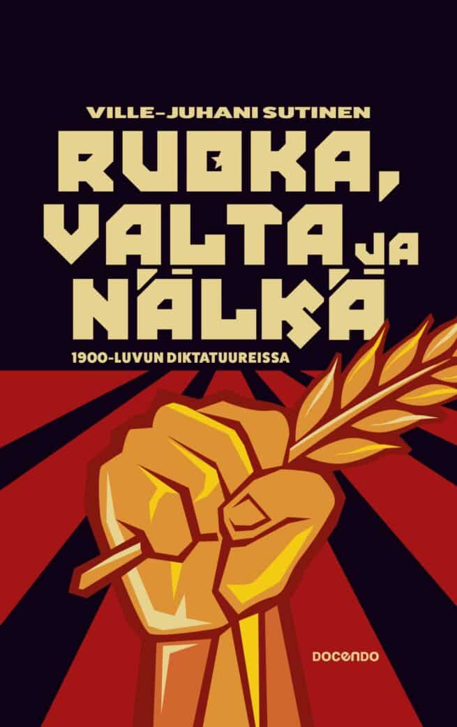 Ruoka, valta ja nälkä 1900-luvun diktatuureissa