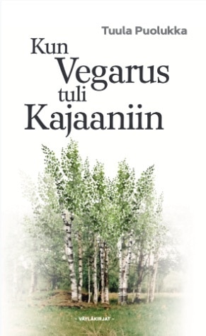 Kun Vegarus tuli Kajaaniin