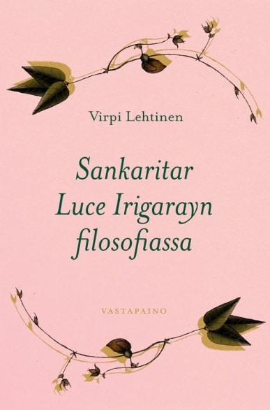 Sankarittaren synty Luce Irigarayn filosofiassa