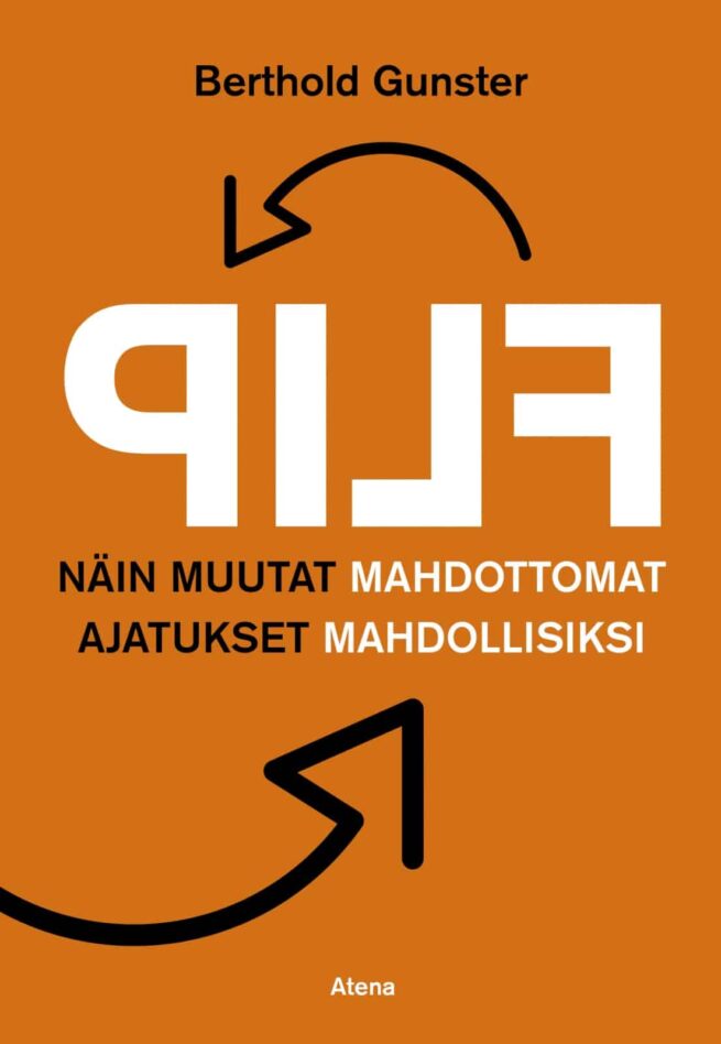 Flip : näin muutat mahdottomat ajatukset mahdollisiksi