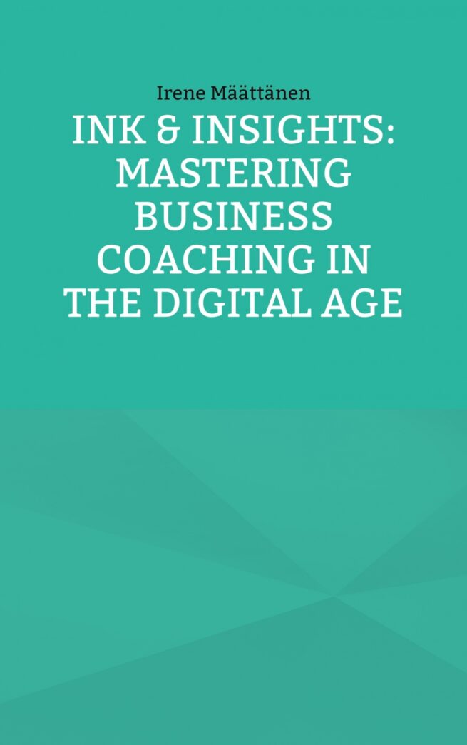 Ink and insights : mastering business coaching in the digital age