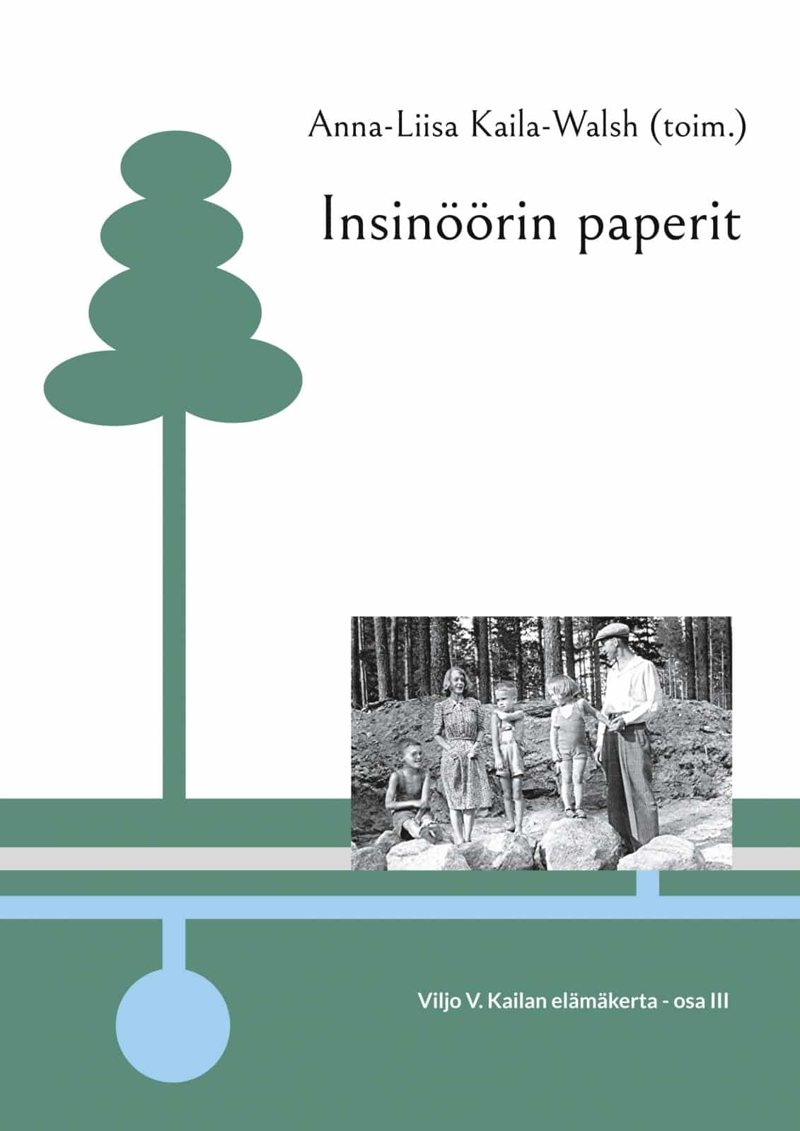 Insinöörin paperit : Viljo V. Kailan elämäkerta