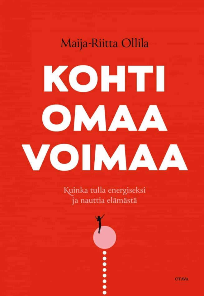 Kohti omaa voimaa : kuinka tulla energiseksi ja nauttia elämästä