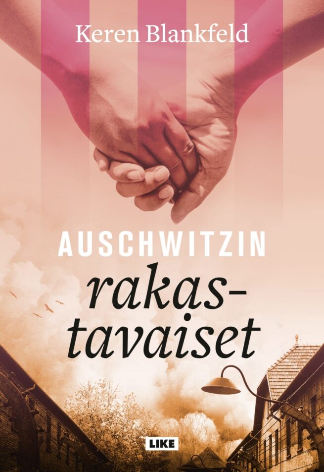 Auschwitzin rakastavaiset : tositarina mahdottomasta rakkaudesta