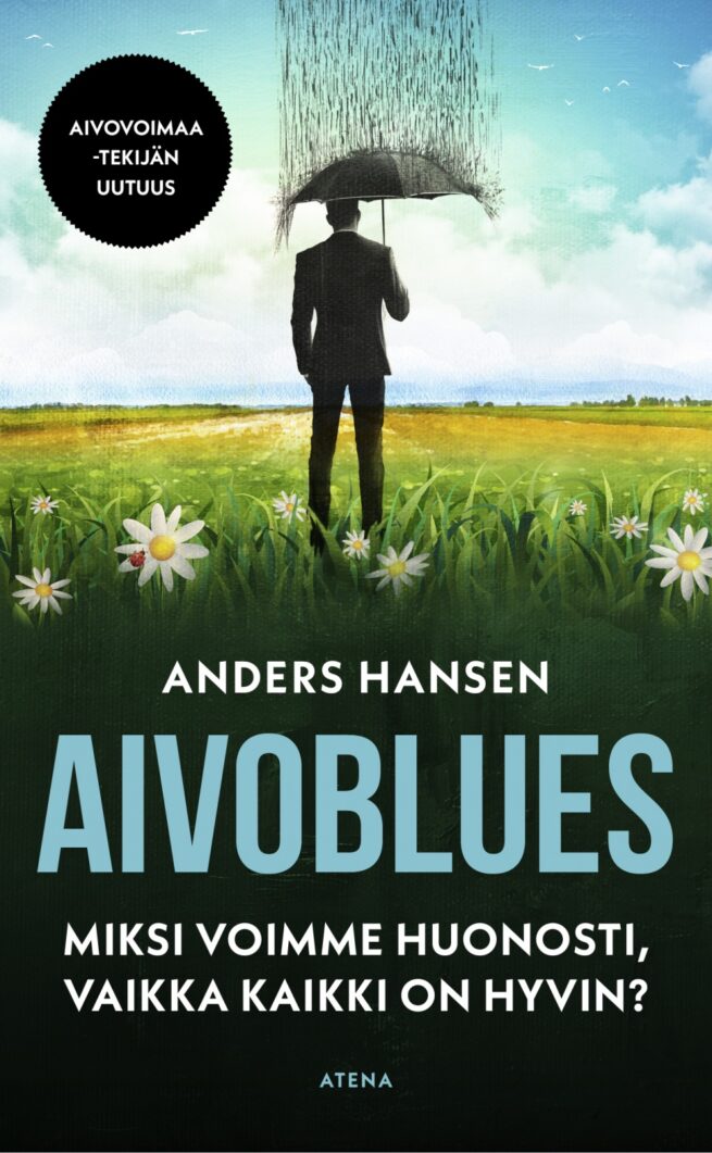 Aivoblues (pokkari) : miksi voimme huonosti, vaikka kaikki on hyvin