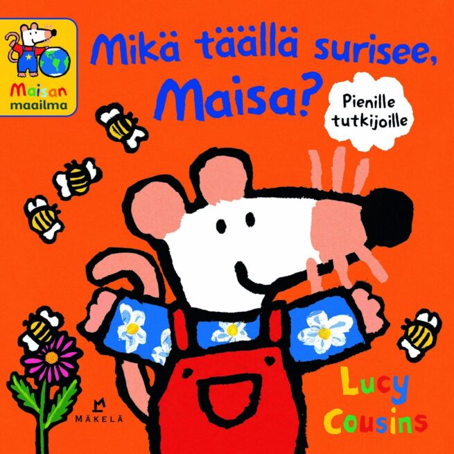 Mikä täällä surisee, Maisa?