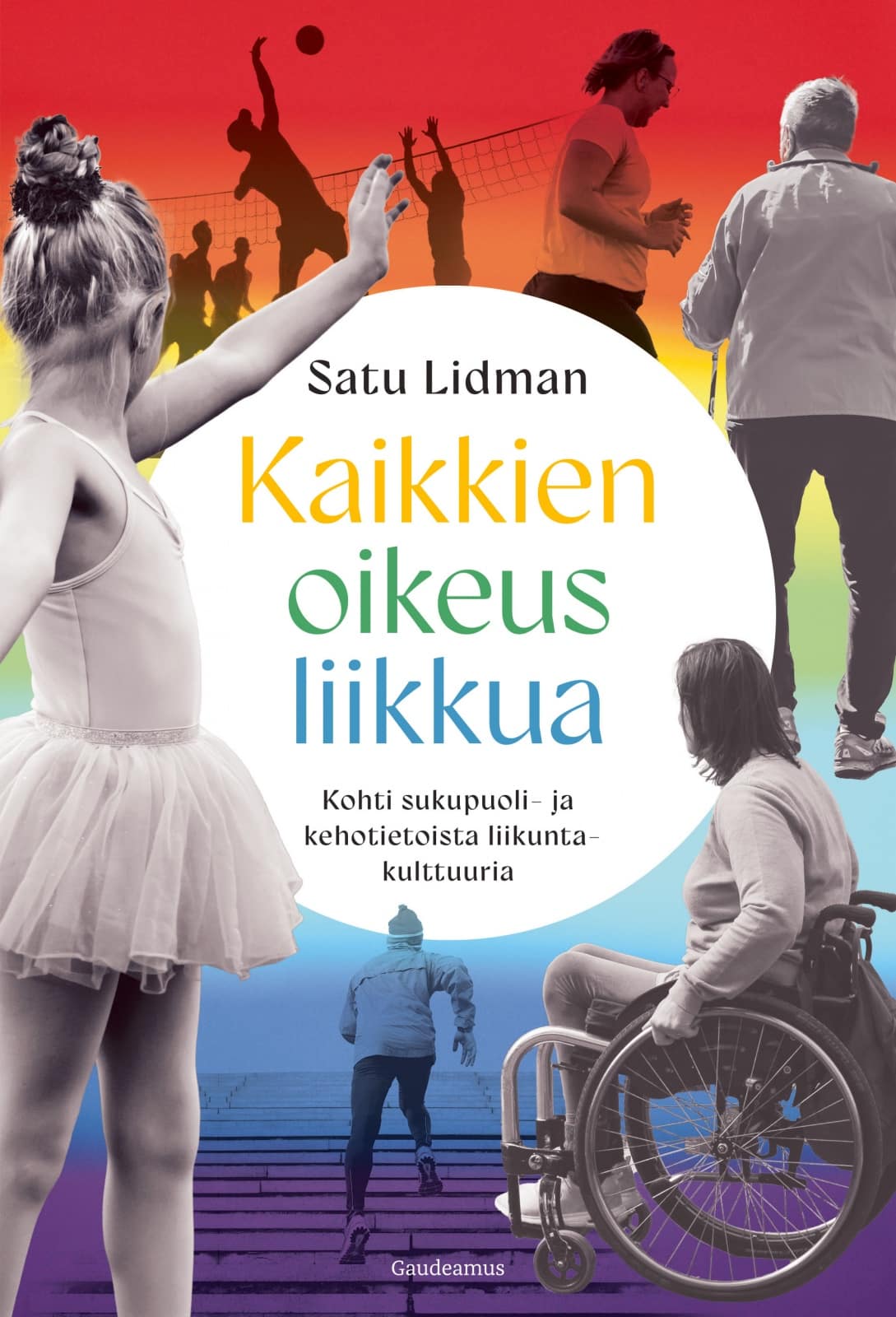 Kaikkien oikeus liikkua : kohti sukupuoli- ja kehotietoista liikuntakulttuuria