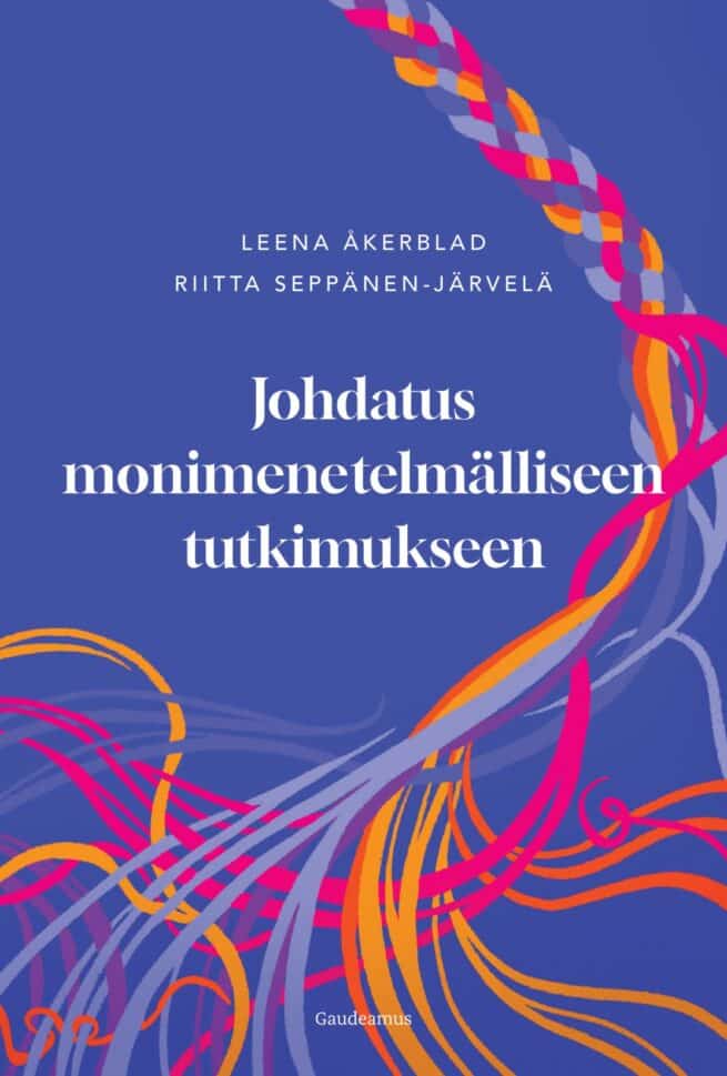 Johdatus monimenetelmälliseen tutkimukseen