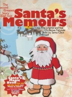 My memoirs : the events of the beginning of Santa’s Christmas one thousand years ago,the true story of the Christmas fairytale