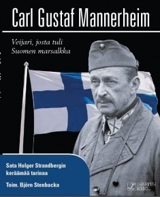 Carl Gustaf Mannerheim : veijari, josta tuli Suomen marsalkka