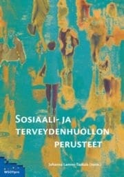 Sosiaali- ja terveydenhuollon perusteet