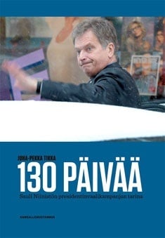 130 PÄIVÄÄ – Sauli Niinistön presidentinvaalikampanjan tarina