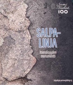 Salpalinja : itsenäisyyden monumentti