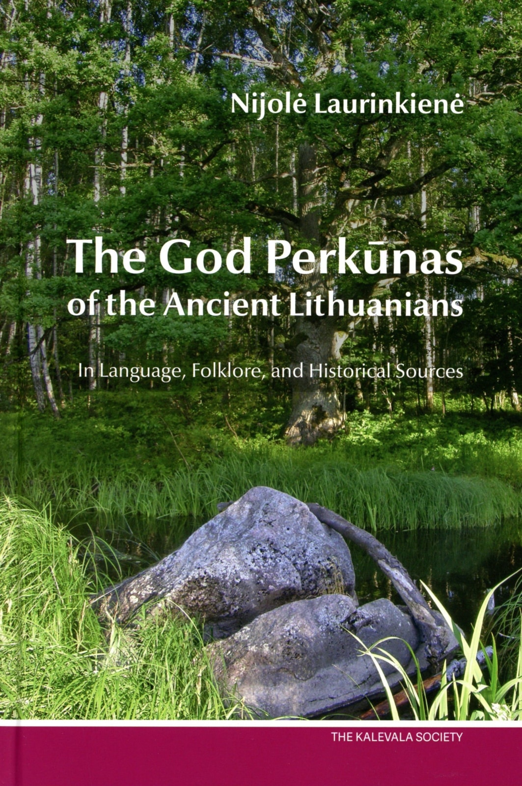 God Perkūnas of the Ancient Lithuanians : in language, folklore, and historical sources