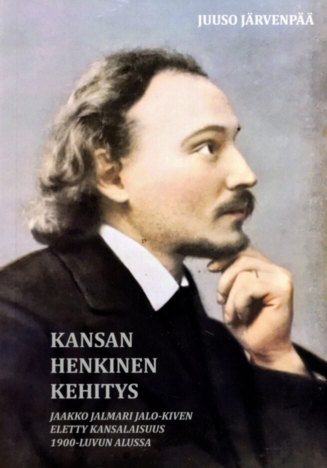 Kansan henkinen kehitys : Jaakko Jalmari Jalo-Kiven eletty kansalaisuus 1900-luvun alussa