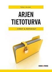 Arjen tietoturva : Vinkit & ratkaisut