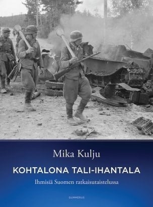 Kohtalona Tali-Ihantala : ihmisiä Suomen ratkaisutaistelussa