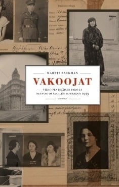 Vakoojat : Vilho Pentikäisen pako ja neuvostotiedustelun romahdus 1933