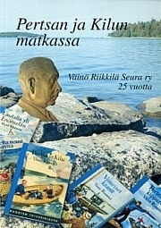 Pertsan ja Kilun matkassa- Väinö Riikkilä Seura ry 25 vuotta + CD