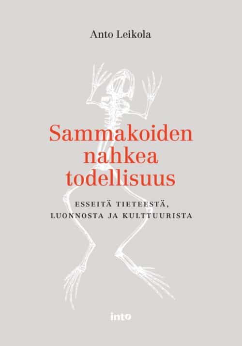 Sammakoiden nahkea todellisuus : esseitä tieteestä, luonnosta ja kulttuurista