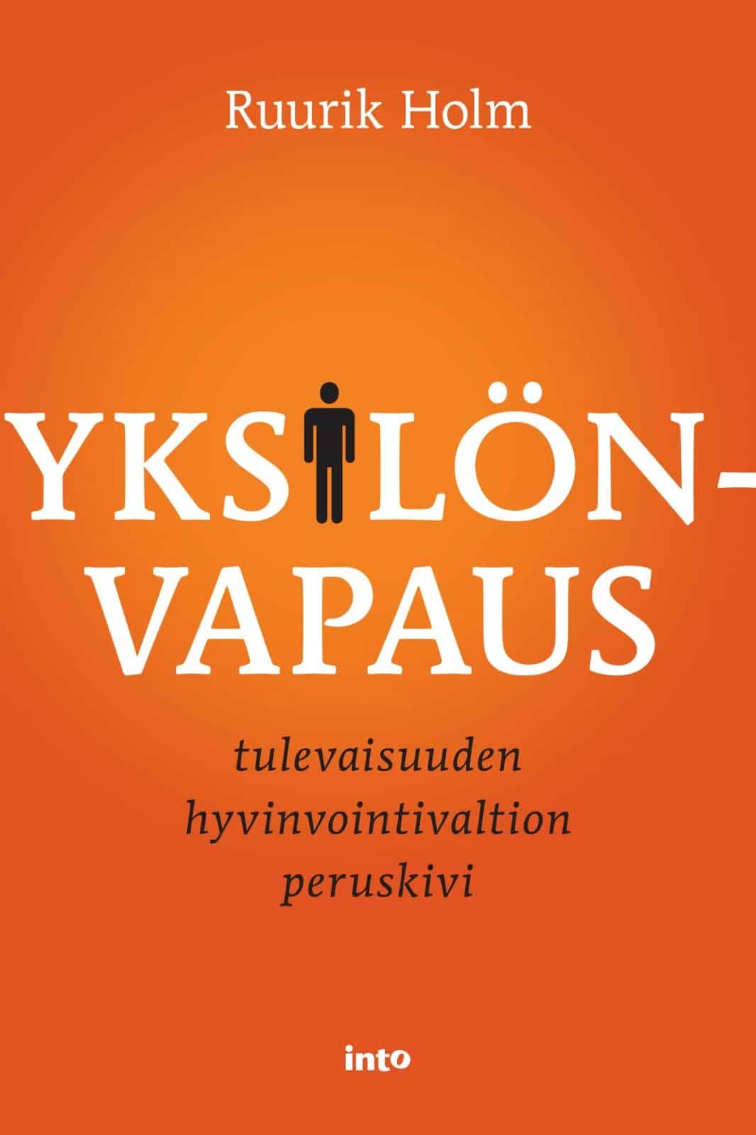 Yksilönvapaus : tulevaisuuden hyvinvointivaltion peruskivi