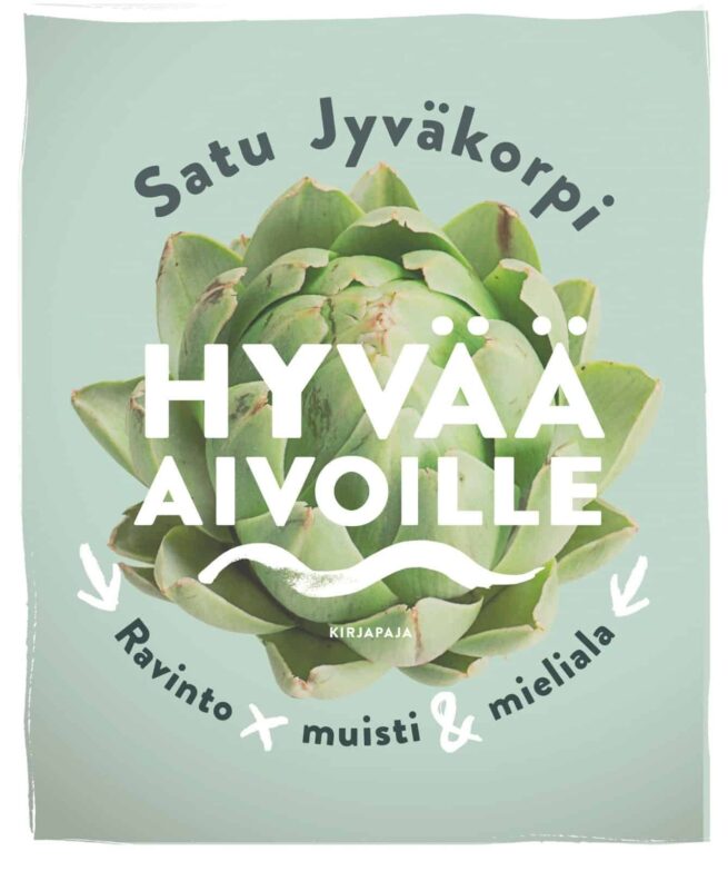 Hyvää aivoille : ravinto, muisti ja mieliala