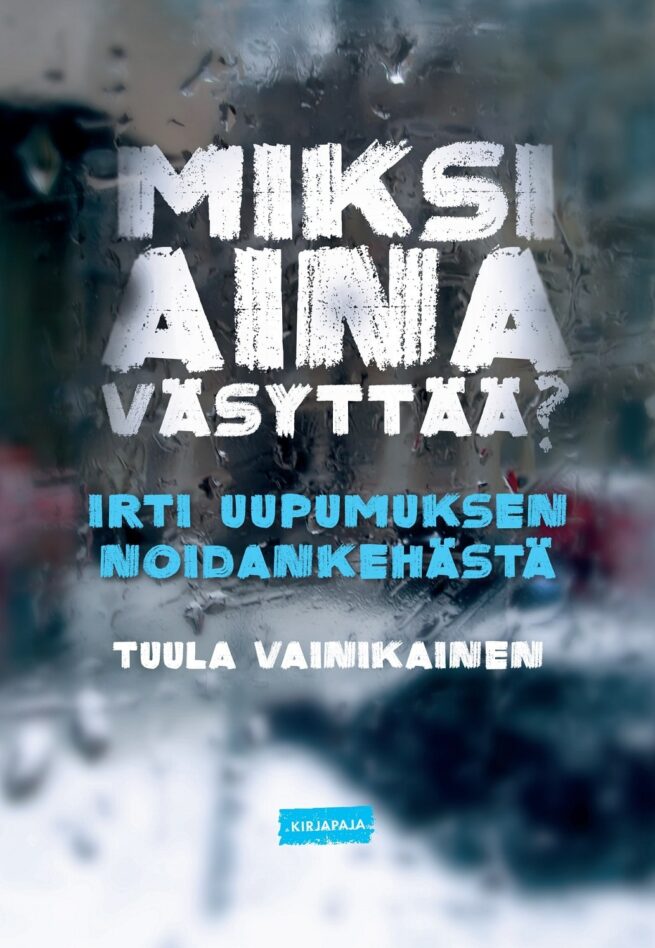 Miksi aina väsyttää? : irti uupumuksen noidankehästä