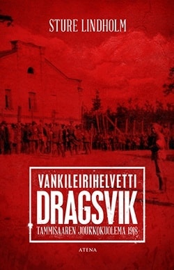 Vankileirihelvetti Dragsvik – Tammisaaren joukkokuolema 1918