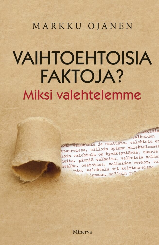 Vaihtoehtoisia faktoja? : Miksi valehtelemme