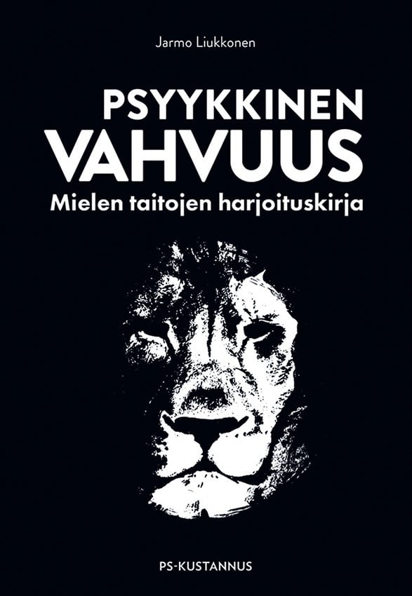 Psyykkinen vahvuus : mielen taitojen harjoituskirja