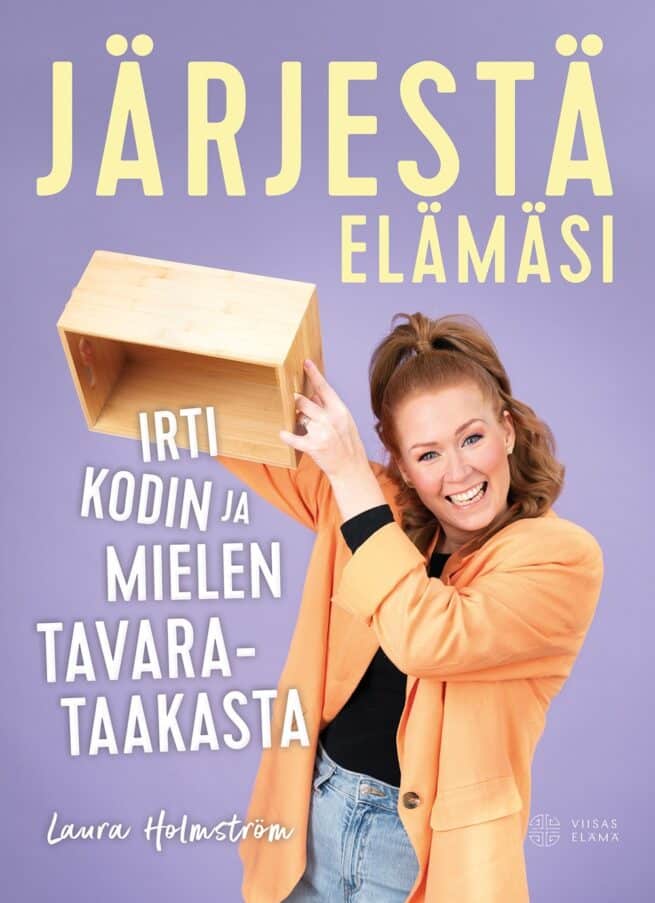 Järjestä elämäsi : irti kodin ja mielen tavarataakasta