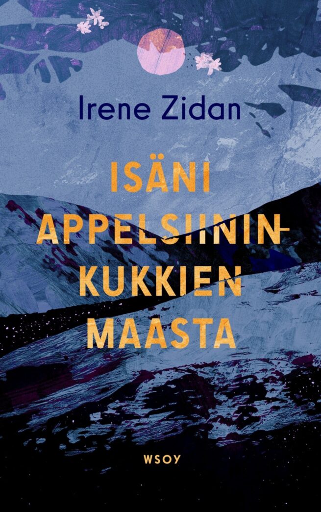 Isäni appelsiininkukkien maasta