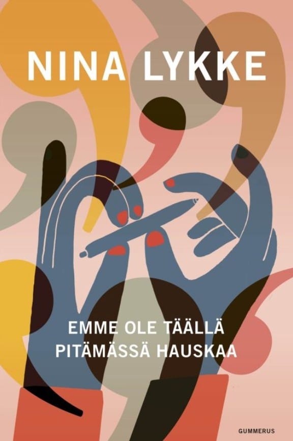 Emme ole täällä pitämässä hauskaa