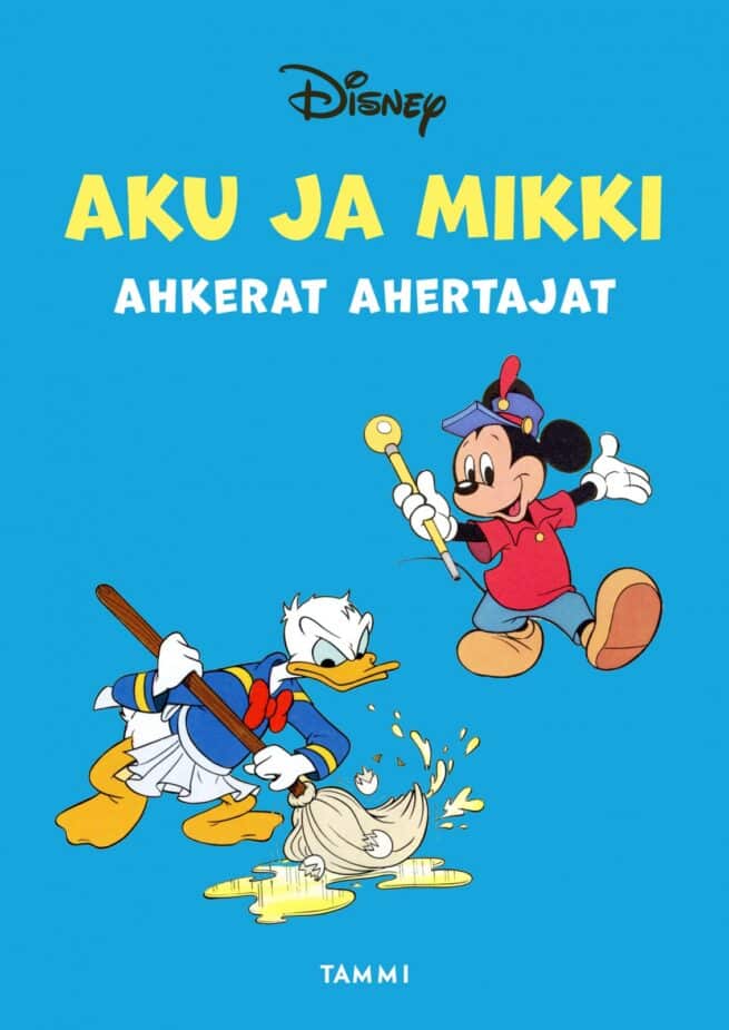 Aku ja Mikki ahkerat ahertajat : Kolmen tarinan kokoelma