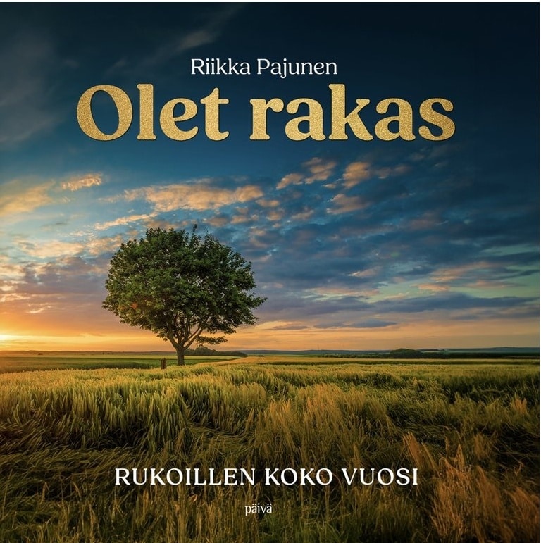 Olet rakas : rukoillen koko vuosi