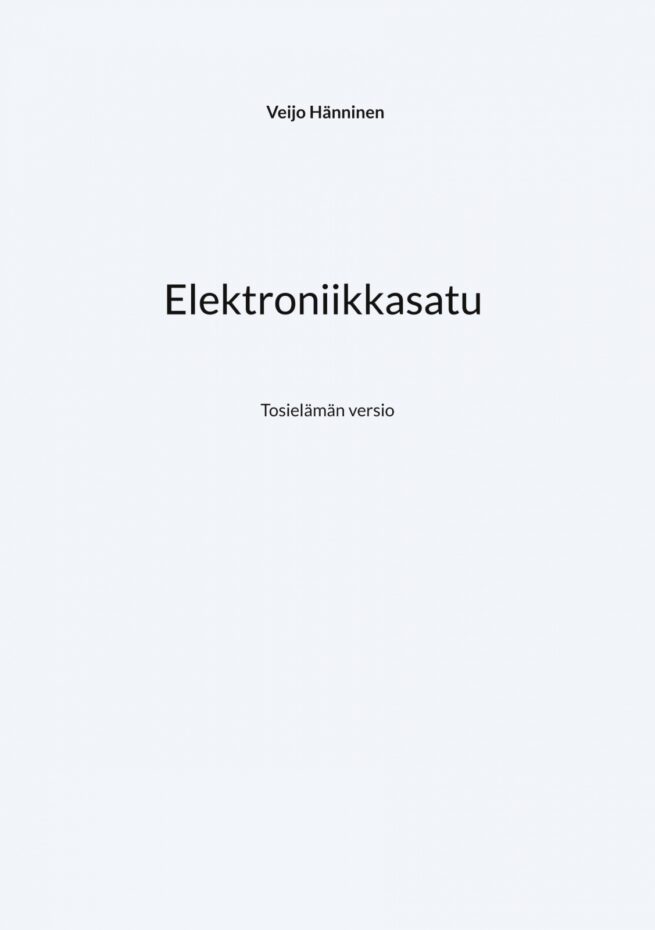 Elektroniikkasatu : tosielämän versio