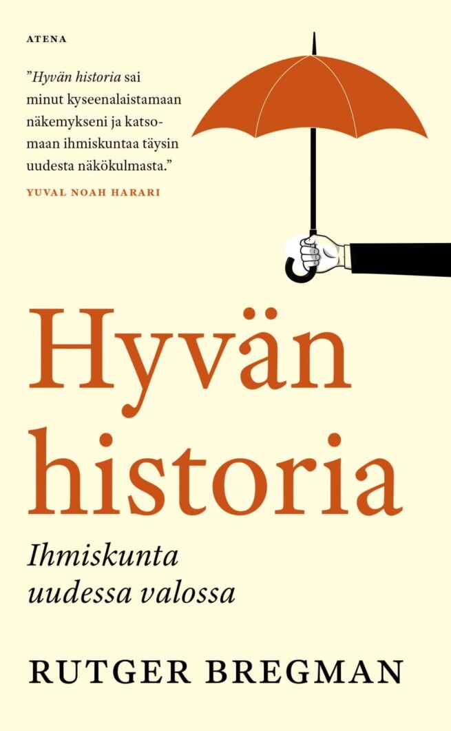 Hyvän historia (pokkari) : Ihmiskunta uudessa valossa