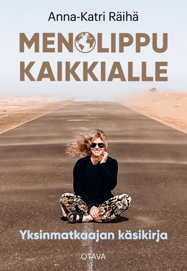 Menolippu kaikkialle : Yksinmatkaajan käsikirja