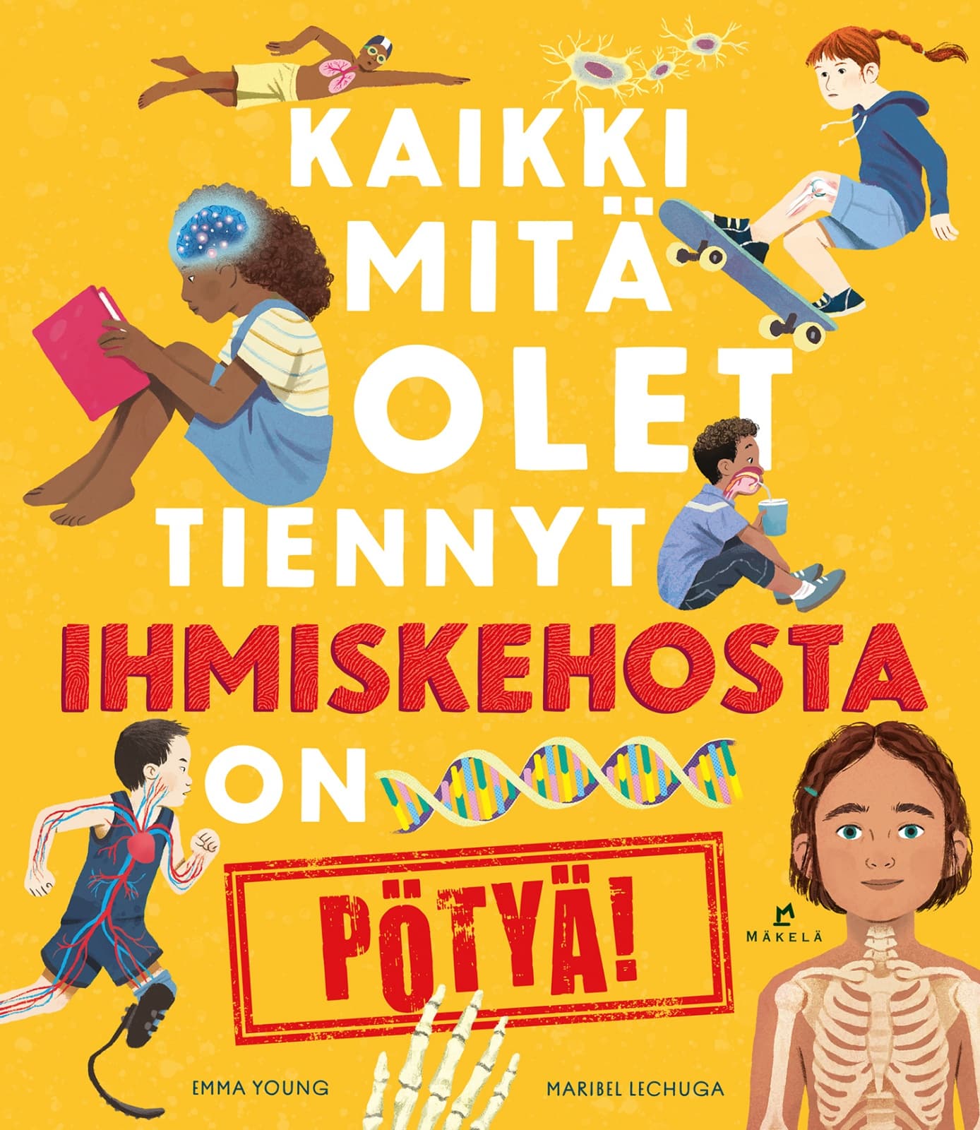 Kaikki mitä olet tiennyt ihmiskehosta on pötyä!