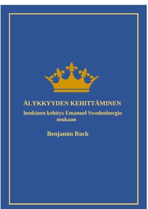 Älykkyyden kehittäminen : henkinen kehitys Emanuel Swedenborgin mukaan