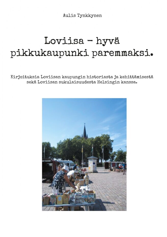 Loviisa – hyvä pikkukaupunki paremmaksi.